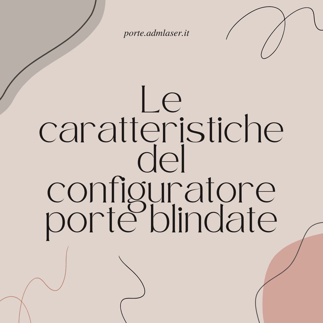 Configuratore gratuito porte blindate, le sue caratteristiche